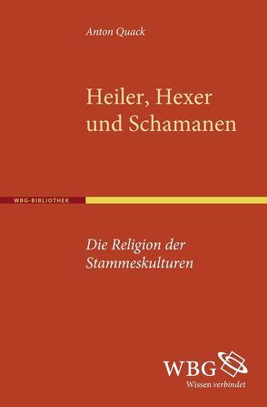 Heiler, Hexen und Schamanen von Quack,  Anton