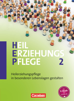 Heilerziehungspflege – Bisherige Ausgabe – Band 2 von Bargfrede,  Stefanie, Damag,  Annette, de Vries,  Nina, Dorrance,  Carmen, Ewering,  Ingrid, Gartinger,  Silvia, Göthling,  Stefan, Hennig,  Anke, Heppenheimer,  Hans, Herm,  Sabine, Hinderberger,  Jörg, Jocham,  Ulrike, Leitner,  Karl, Lemke,  Sylvia, Meir,  Stefan, Nicklas-Faust,  Jeanne, Rott-König,  Corina, Scharringhausen,  Ruth, Schatz,  Yvette, Schellbach,  Silke, Schlicht,  Anna, Schmidt,  Christoph, Tonhäuser,  Martina, Wienstroer,  Gabriele Naxina