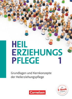 Heilerziehungspflege – Aktuelle Ausgabe – Band 1 von Dorrance,  Carmen, Flechsig,  Tanja, Fuhrmann,  Andrea, Gartinger,  Silvia, Hennig-Schumann,  Anke, Herrlich,  Martin, Krohwinkel,  Monika, Liersch,  Christiane, Nicklas-Faust,  Jeanne, Övermöhle,  Bettina, Pakleppa,  Stephanie, Scharringhausen,  Ruth, Ummenhofer,  Alfons, Ziegner,  Andreas