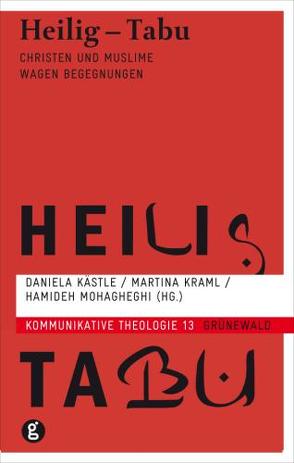 Heilig – Tabu von Kästle,  Daniela, Kraml,  Martina, Mohagheghi,  Hamideh