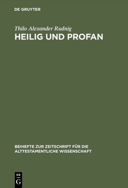 Heilig und Profan von Rudnig,  Thilo Alexander