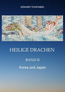 Heilige Drachen Band II von Staufenbiel,  Gerhardt