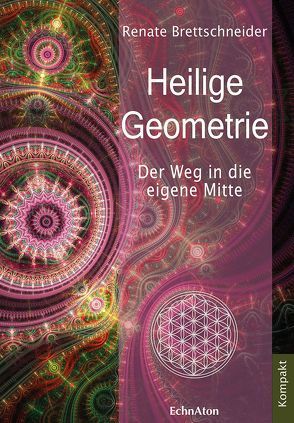 Heilige Geometrie von Brettschneider,  Renate