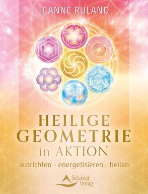 Heilige Geometrie in Aktion von Ruland,  Jeanne