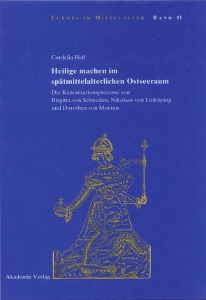 Heilige machen im spätmittelalterlichen Ostseeraum von Heß,  Cordelia