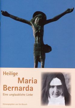 Heilige Maria Bernarda von Keusch,  Urs