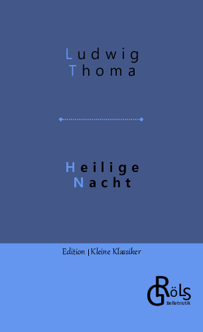 Heilige Nacht von Gröls-Verlag,  Redaktion, Thoma,  Ludwig