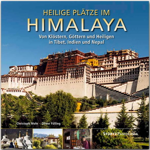 Heilige Plätze im Himalaya – Von Klöstern, Göttern und Heiligen in Tibet, Indien und Nepal von Fülling,  Oliver, Mohr,  Christoph