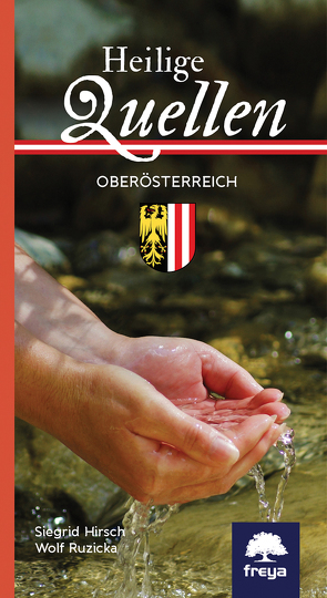 Heilige Quellen in Oberösterreich von Hirsch,  Siegrid, Ruzicka,  Wolf