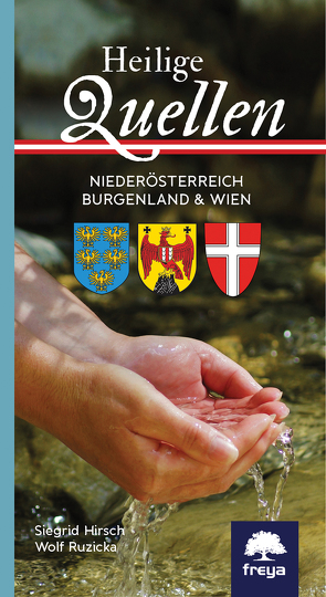 Heilige Quellen Niederösterreich, Burgenland & Wien von Hirsch,  Siegrid, Ruzicka,  Wolf