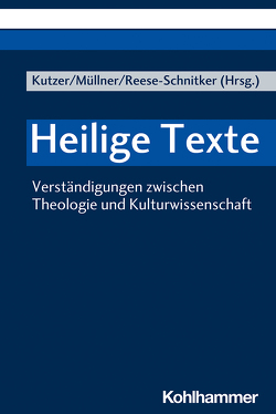 Heilige Texte von El Omari,  Dina, Greif,  Stefan, Kutzer,  Mirja, Laakmann,  Jörn, Landthaler,  Bruno, Liss,  Hanna, Maier,  Christl, Mauz,  Andreas, Müllner,  Ilse, Neri,  Marcello, Petersen,  Silke, Reese-Schnitker,  Annegret, Schambeck,  Mirjam, Taschl-Erber,  Andrea, Tautz,  Monika, Wenzel,  Knut