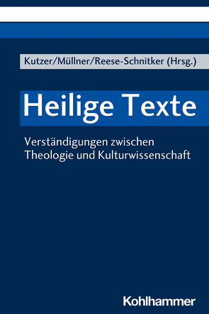 Heilige Texte von Greif,  Stefan, Kutzer,  Mirja, Laakmann,  Jörn, Landthaler,  Bruno, Liss,  Hanna, Maier,  Christl, Mauz,  Andreas, Müllner,  Ilse, Neri,  Marcello, Omari,  Dina El, Petersen,  Silke, Reese-Schnitker,  Annegret, Schambeck,  Mirjam, Taschl-Erber,  Andrea, Tautz,  Monika, Wenzel,  Knut