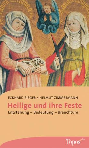 Heilige und ihre Feste von Bieger,  Eckhard, Zimmermann,  Helmut