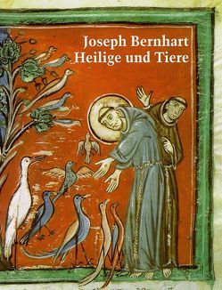 Heilige und Tiere von Bernhart,  Joseph, Weitlauff,  Manfred