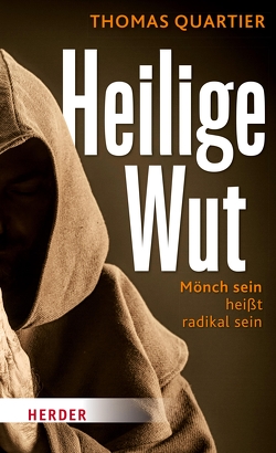 Heilige Wut von Quartier,  Prof. Thomas OSB