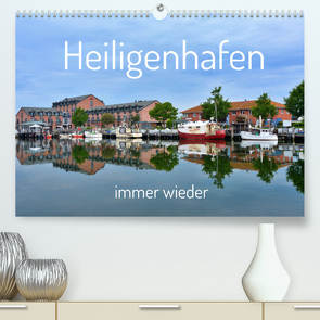 Heiligenhafen immer wieder (Premium, hochwertiger DIN A2 Wandkalender 2022, Kunstdruck in Hochglanz) von Grobelny,  Renate