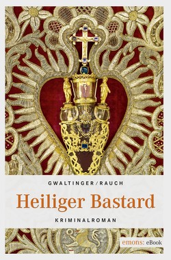 Heiliger Bastard von Gwaltinger,  Xaver Maria, Rauch,  Josef