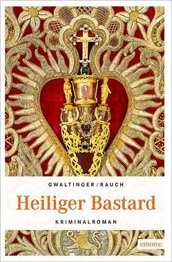 Heiliger Bastard von Gwaltinger,  Xaver Maria, Rauch,  Josef