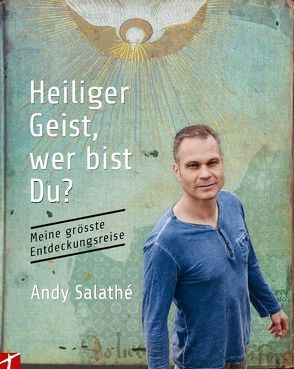 Heiliger Geist, wer bist Du? von Keller,  Andreas, Salathé,  Andy