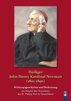 Heiliger John Henry Kardinal Newman (1801 – 1890) von Foelz,  Siegfried, Wick,  Stefan