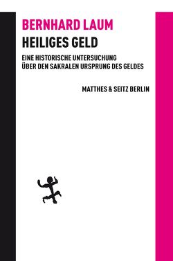 Heiliges Geld von Bockelmann,  Eske, Laum,  Bernhard, von Braun,  Christina