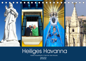 Heiliges Havanna – Kubas Hauptstadt im Zeichen des Kreuzes (Tischkalender 2022 DIN A5 quer) von von Loewis of Menar,  Henning