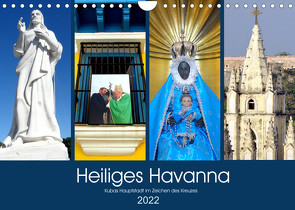 Heiliges Havanna – Kubas Hauptstadt im Zeichen des Kreuzes (Wandkalender 2022 DIN A4 quer) von von Loewis of Menar,  Henning