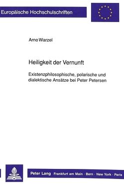 Heiligkeit der Vernunft von Warzel,  Arno