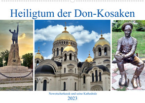 Heiligtum der Don-Kosaken – Nowotscherkassk und seine Kathedrale (Wandkalender 2023 DIN A2 quer) von von Loewis of Menar,  Henning