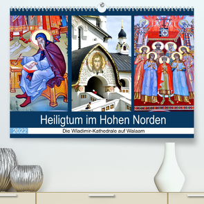 Heiligtum im Hohen Norden – Die Wladimir-Kathedrale auf Walaam (Premium, hochwertiger DIN A2 Wandkalender 2022, Kunstdruck in Hochglanz) von von Loewis of Menar,  Henning