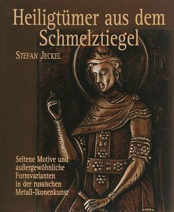 Heiligtümer aus dem Schmelztiegel von Grovermann,  Christian, Jeckel,  Stefan