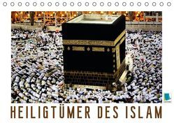 Heiligtümer des Islam (Tischkalender immerwährend DIN A5 quer) von CALVENDO,  k.A.