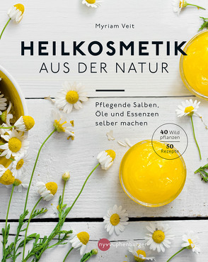 Heilkosmetik aus der Natur von Veit,  Myriam