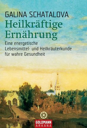 Heilkräftige Ernährung von Eder,  Felix, Schatalova,  Galina