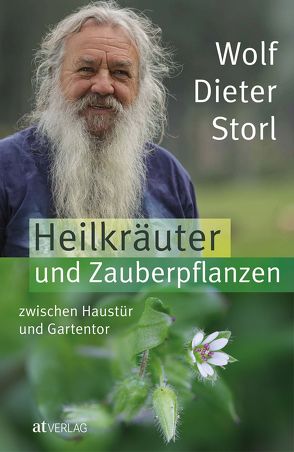 Heilkräuter und Zauberpflanzen zwischen Haustür und Gartentor – eBook von Storl,  Lisa, Storl,  Wolf-Dieter