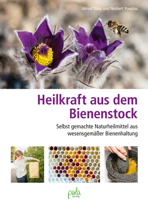 Heilkraft aus dem Bienenstock von Poeplau,  Norbert, Tobis,  Almut, Wiener,  Sarah