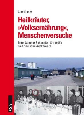 Heilkräuter, ‚Volksernährung‘, Menschenversuche von Elsner,  Gine