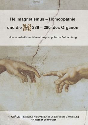 Heilmagnetismus – Homöopathie und die §§ 286 – 290 des Organon