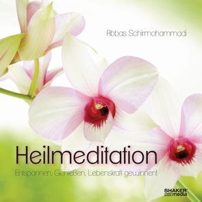 Heilmeditation von Schirmohammadi,  Abbas