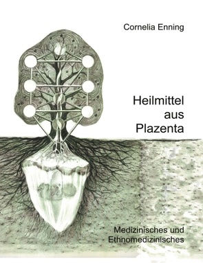 Heilmittel aus Plazenta von Enning,  Cornelia