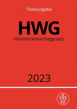 Heilmittelwerbegesetz – HWG 2023 von Studier,  Ronny