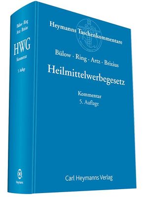 Heilmittelwerbegesetz von Brixius,  Kerstin, Bülow,  Peter, Ring,  Gerhard