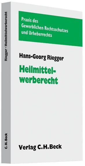 Heilmittelwerberecht von Riegger,  Hans-Georg