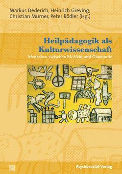 Heilpädagogik als Kulturwissenschaft von Buchka,  Maximilian P., Dederich,  Markus, Dörner,  Klaus, Gerdts,  Jan, Greving,  Heinrich, Gröschke,  Dieter, Hohlfeld,  Rainer, Jantzen,  Wolfgang, Kobi,  Emil E, Lanwer,  Willehad, Möckel,  Andreas, Muerner,  Christian, Rödler,  Peter, Rösner,  Hans-Uwe, Schäper,  Sabine, Tolle,  Patrizia, Weisser,  Jan