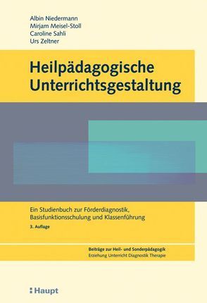 Heilpädagogische Unterrichtsgestaltung von Meisel-Stoll,  Mirjam, Niedermann,  Albin, Sahli Lozano,  Caroline, Zeltner,  Urs