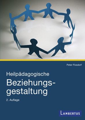 Heilpädagogische Beziehungsgestaltung von Flosdorf,  Peter