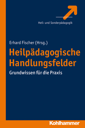 Heilpädagogische Handlungsfelder von Fischer,  Erhard