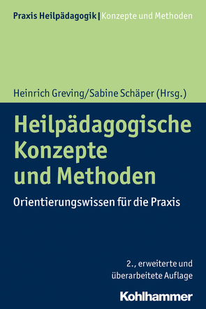 Heilpädagogische Konzepte und Methoden von Aßmann,  Theresa, Biene-Deißler,  Elke, Birk,  Frank Francesco, Buchka,  Maximilian, Greving,  Heinrich, Köhn,  Wolfgang, Ondracek,  Petr, Ortland,  Barbara, Roemer,  Anna, Schablon,  Kai-Uwe, Schäper,  Sabine, Schroer,  Barbara, Simanski,  Natascha, Werth,  Patrick