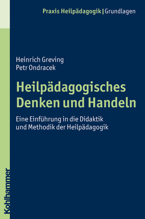 Heilpädagogisches Denken und Handeln von Greving,  Heinrich, Ondracek,  Petr