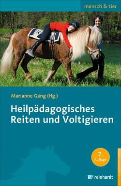 Heilpädagogisches Reiten und Voltigieren von Gäng,  Marianne